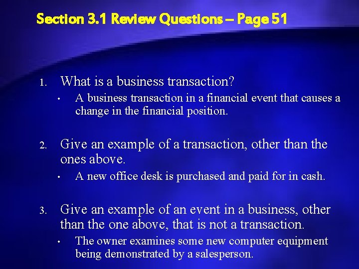 Section 3. 1 Review Questions – Page 51 1. What is a business transaction?