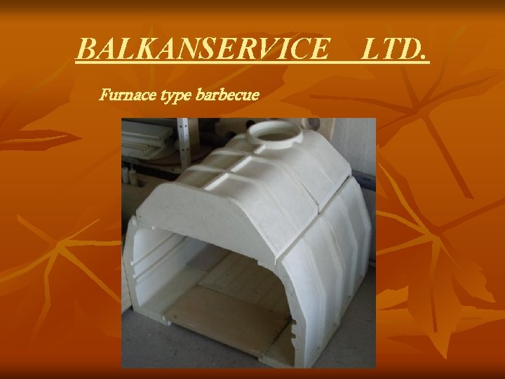 BALKANSERVICE LTD. Furnace type barbecue 