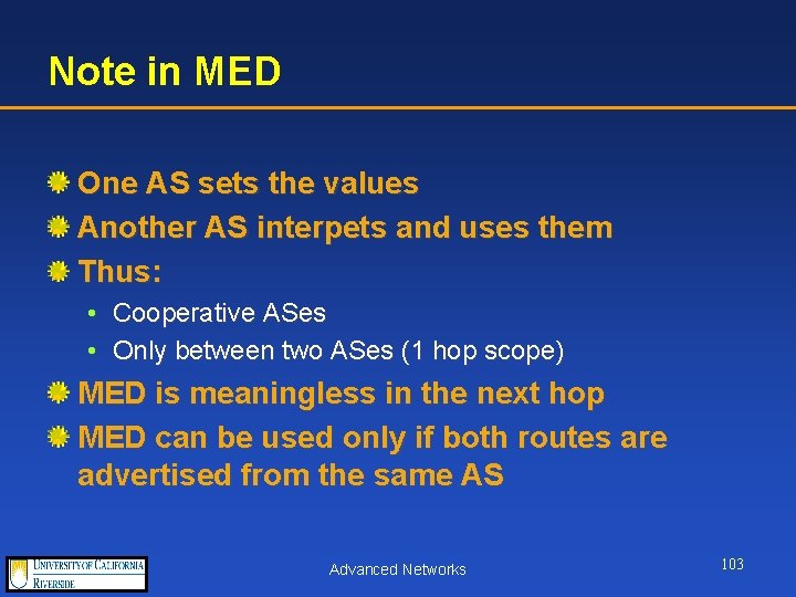 Note in MED One AS sets the values Another AS interpets and uses them