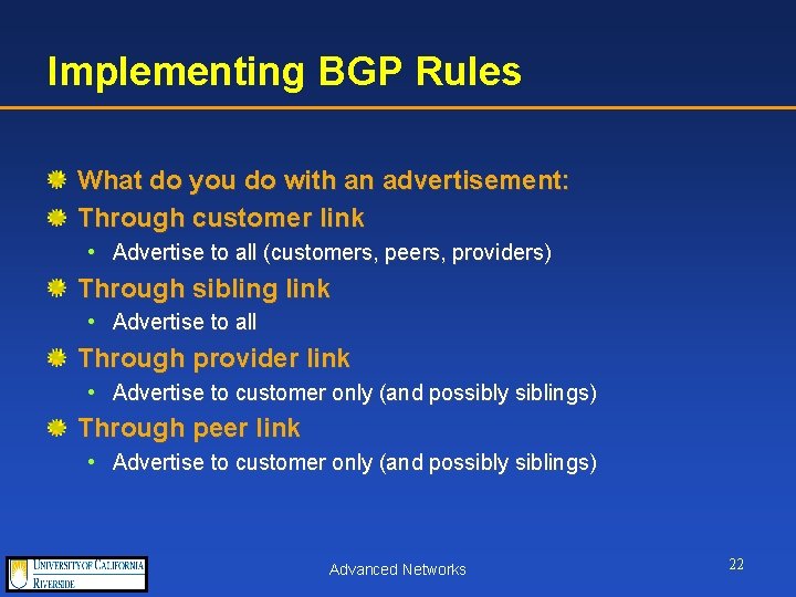 Implementing BGP Rules What do you do with an advertisement: Through customer link •