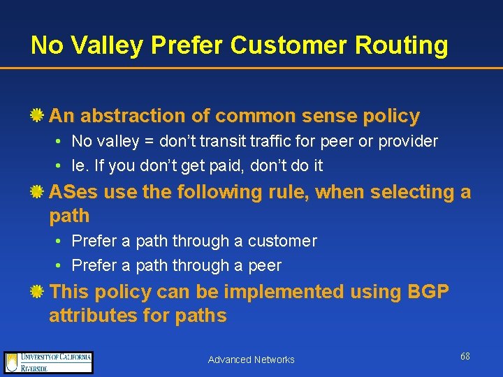 No Valley Prefer Customer Routing An abstraction of common sense policy • No valley