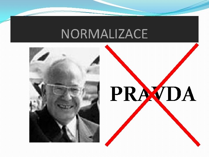 NORMALIZACE PRAVDA 