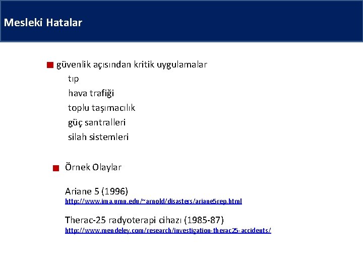 Mesleki Hatalar güvenlik açısından kritik uygulamalar tıp hava trafiği toplu taşımacılık güç santralleri silah