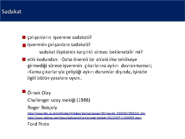 Sadakat çalışanların işverene sadakati? işverenin çalışanlara sadakati? sadakat ilişkisinin karşılıklı olması beklenebilir mi? etik