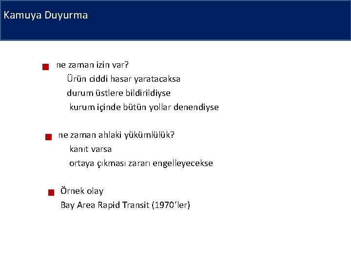 Kamuya Duyurma ne zaman izin var? Ürün ciddi hasar yaratacaksa durum üstlere bildirildiyse kurum