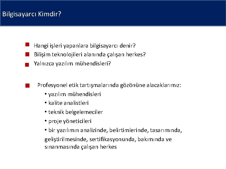 Bilgisayarcı Kimdir? Hangi işleri yapanlara bilgisayarcı denir? Bilişim teknolojileri alanında çalışan herkes? Yalnızca yazılım