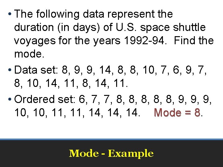  • The following data represent the duration (in days) of U. S. space