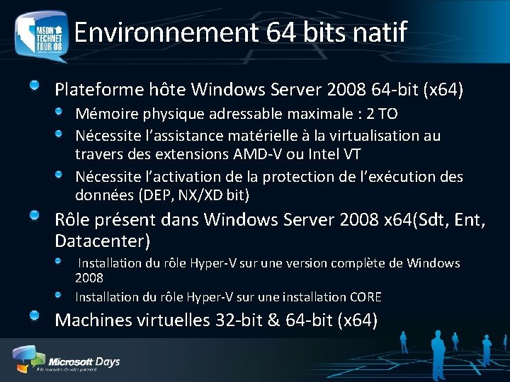 Environnement 64 bits natif Plateforme hôte Windows Server 2008 64 -bit (x 64) Mémoire