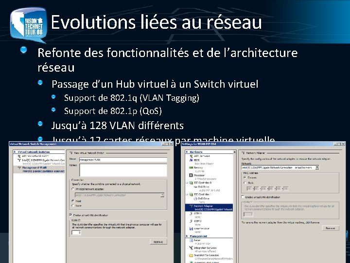 Evolutions liées au réseau Refonte des fonctionnalités et de l’architecture réseau Passage d’un Hub