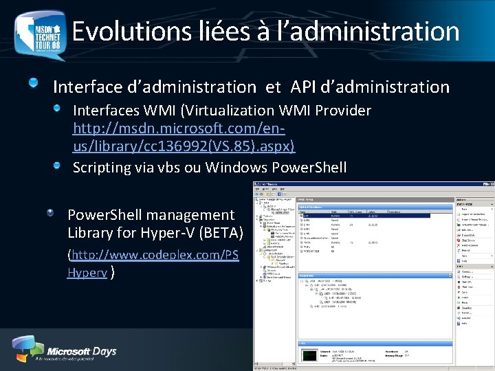 Evolutions liées à l’administration Interface d’administration et API d’administration Interfaces WMI (Virtualization WMI Provider