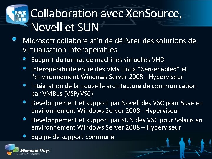 Collaboration avec Xen. Source, Novell et SUN Microsoft collabore afin de délivrer des solutions