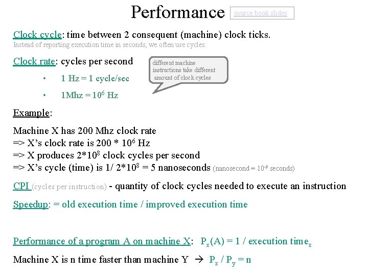 Performance source book slides Clock cycle: time between 2 consequent (machine) clock ticks. Instead