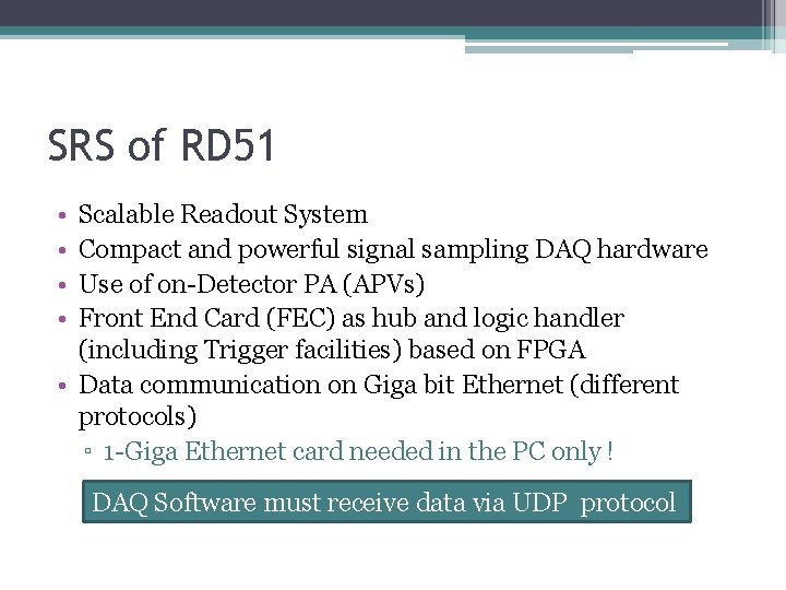 SRS of RD 51 • • Scalable Readout System Compact and powerful signal sampling