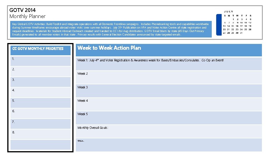 GOTV 2014 Monthly Planner Key Global GOTV Activities: Build Toolkit and integrate operations with