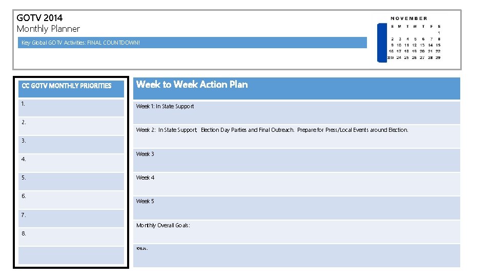 GOTV 2014 Monthly Planner Key Global GOTV Activities: FINAL COUNTDOWN! CC GOTV MONTHLY PRIORITIES