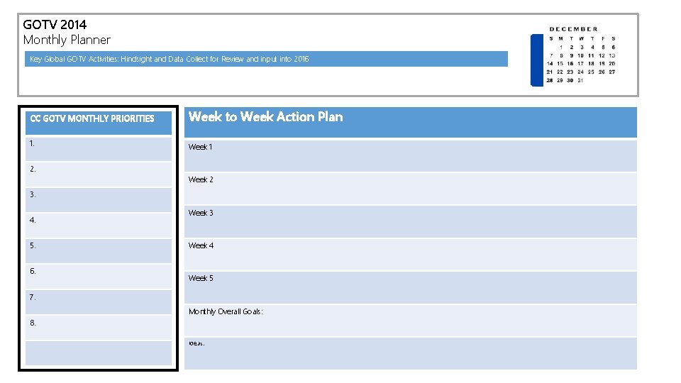 GOTV 2014 Monthly Planner Key Global GOTV Activities: Hindsight and Data Collect for Review