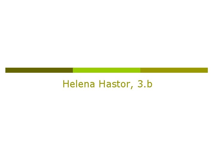 Helena Hastor, 3. b 