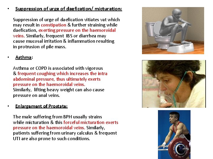  • Suppression of urge of daefication/ micturation: Suppression of urge of daefication vitiates