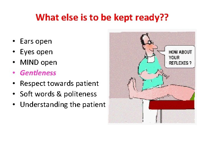 What else is to be kept ready? ? • • Ears open Eyes open