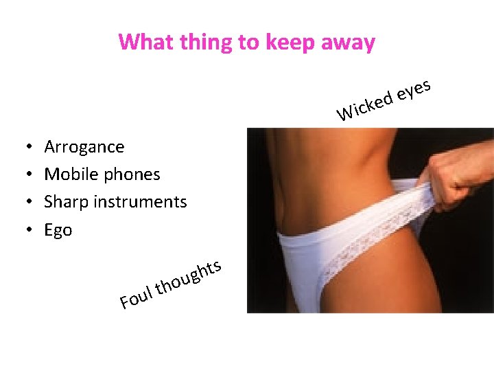 What thing to keep away es y e d e k c i W