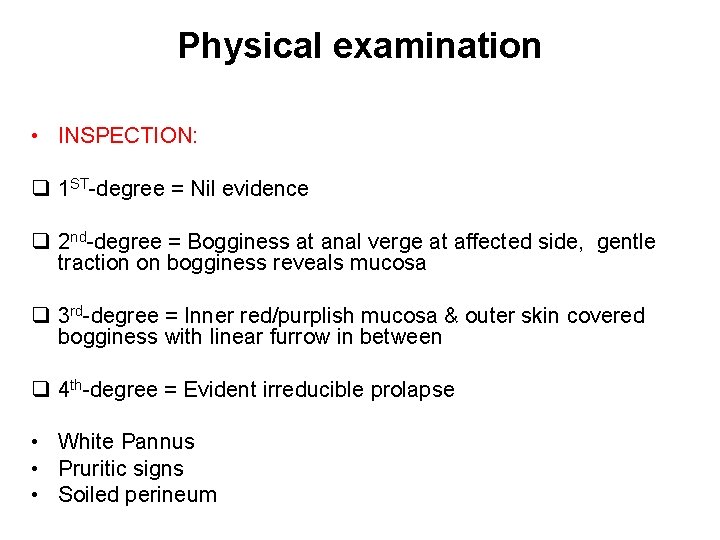 Physical examination • INSPECTION: q 1 ST-degree = Nil evidence q 2 nd-degree =