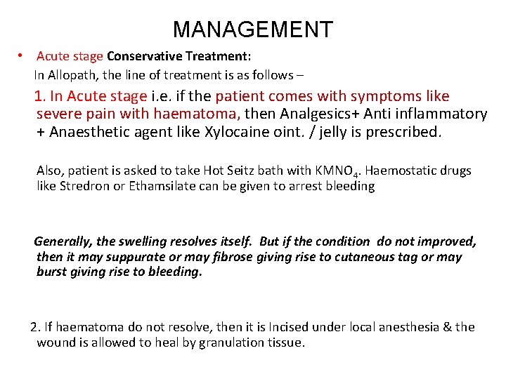 MANAGEMENT • Acute stage Conservative Treatment: In Allopath, the line of treatment is as