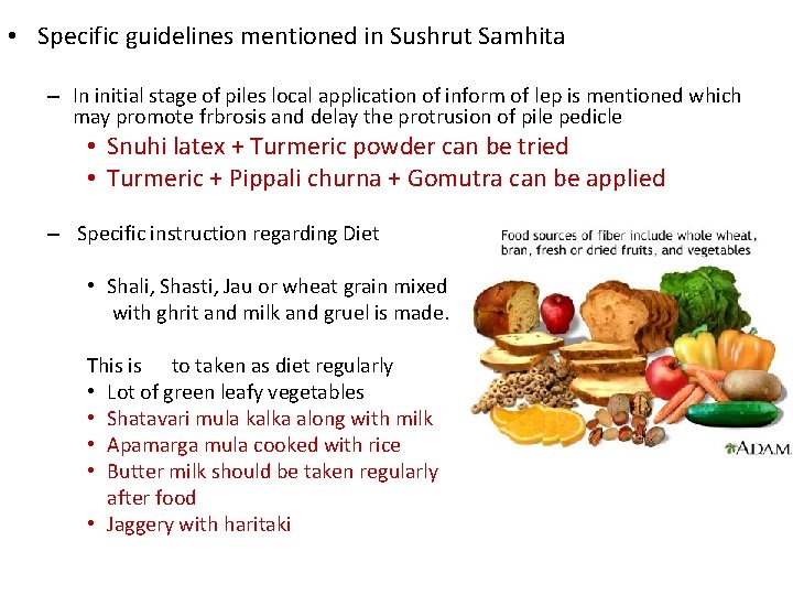  • Specific guidelines mentioned in Sushrut Samhita – In initial stage of piles