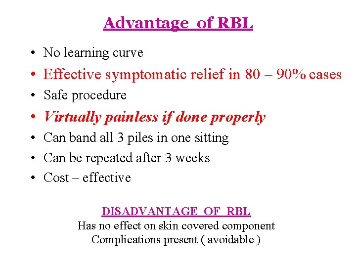 Advantage of RBL • No learning curve • Effective symptomatic relief in 80 –