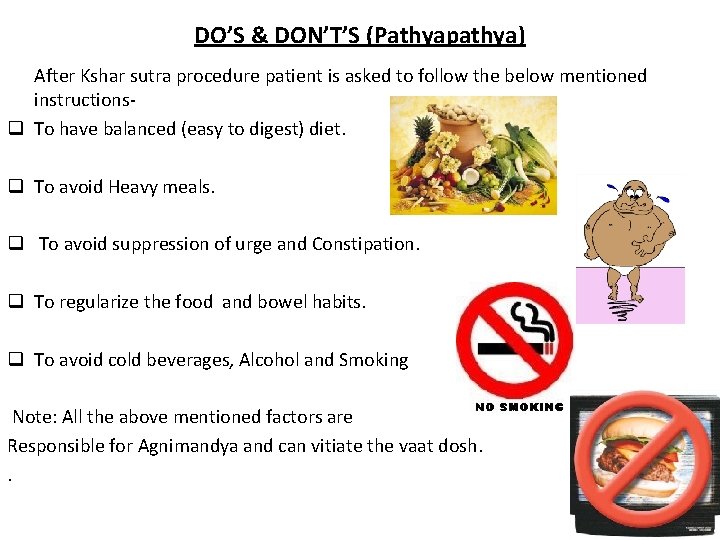 DO’S & DON’T’S (Pathyapathya) After Kshar sutra procedure patient is asked to follow the
