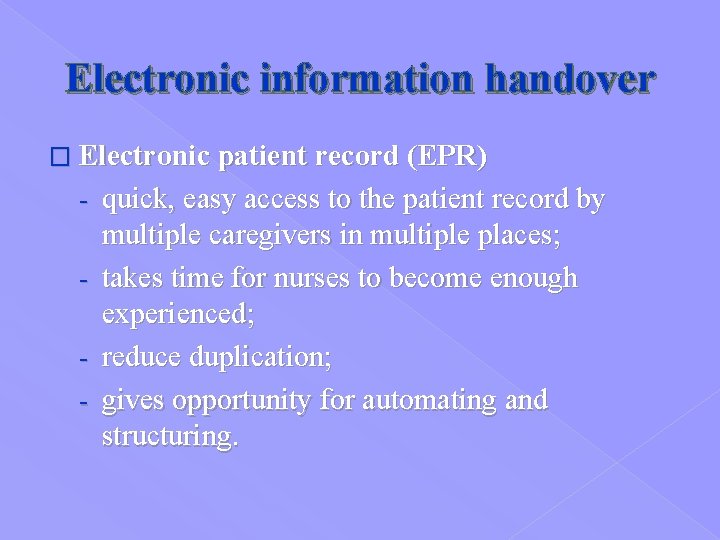 Electronic information handover � Electronic patient record (EPR) - quick, easy access to the