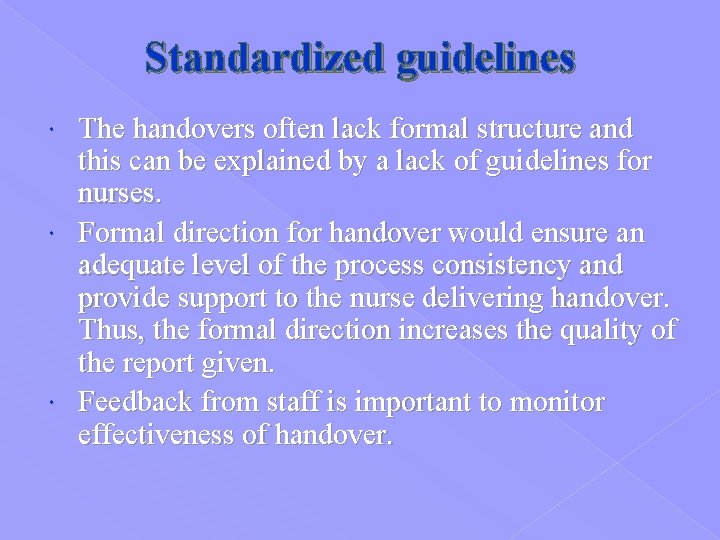 Standardized guidelines The handovers often lack formal structure and this can be explained by