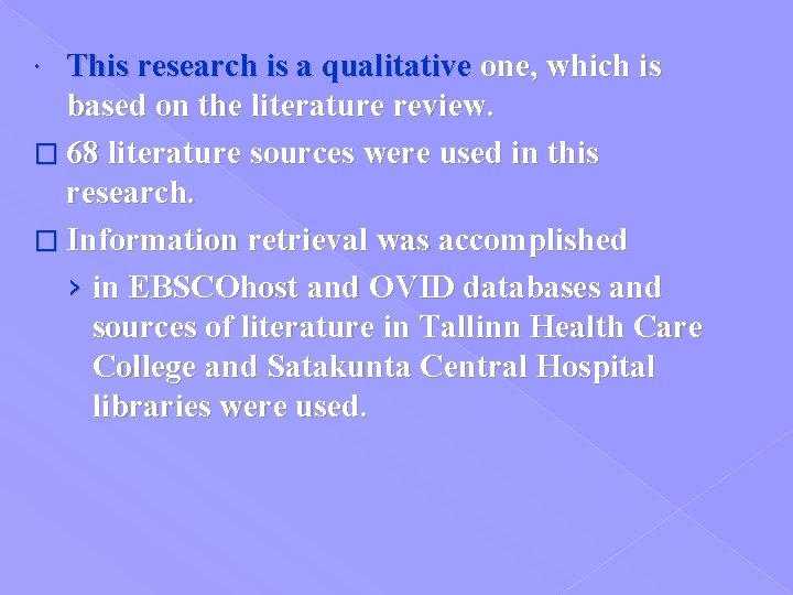 This research is a qualitative one, which is based on the literature review. �
