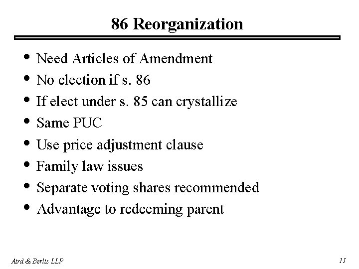 86 Reorganization • Need Articles of Amendment • No election if s. 86 •