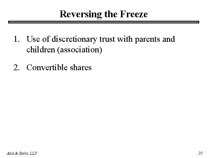 Reversing the Freeze 1. Use of discretionary trust with parents and children (association) 2.