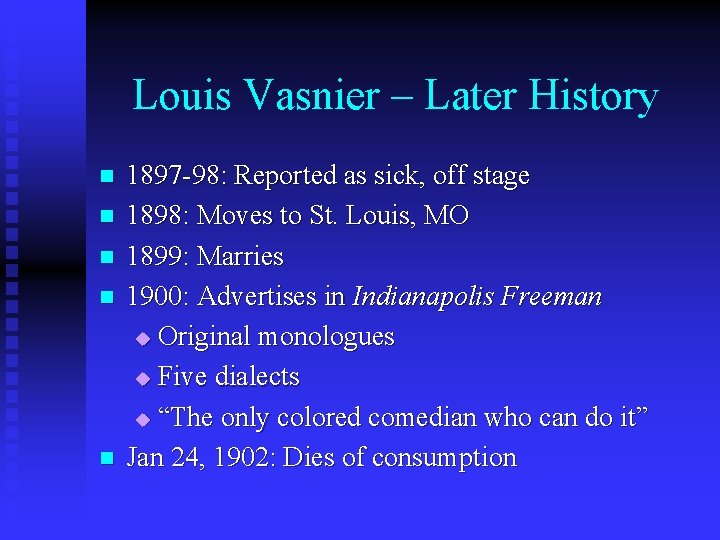 Louis Vasnier – Later History n n n 1897 -98: Reported as sick, off