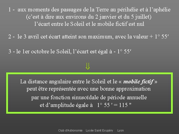 1 - aux moments des passages de la Terre au périhélie et à l’aphélie