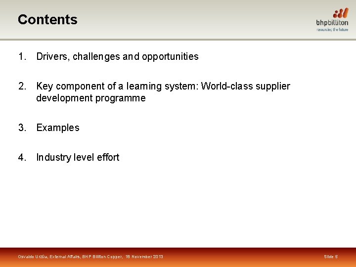 Contents 1. Drivers, challenges and opportunities 2. Key component of a learning system: World-class