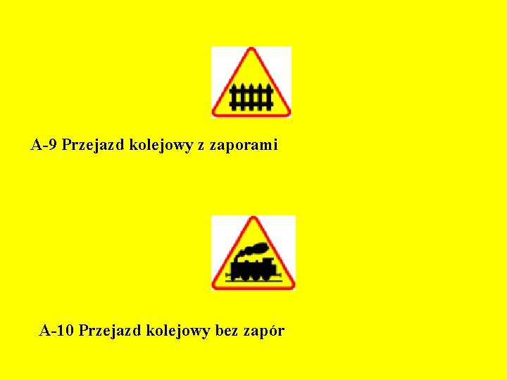 A-9 Przejazd kolejowy z zaporami A-10 Przejazd kolejowy bez zapór 