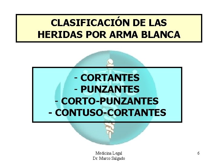 CLASIFICACIÓN DE LAS HERIDAS POR ARMA BLANCA - CORTANTES - PUNZANTES - CORTO-PUNZANTES -