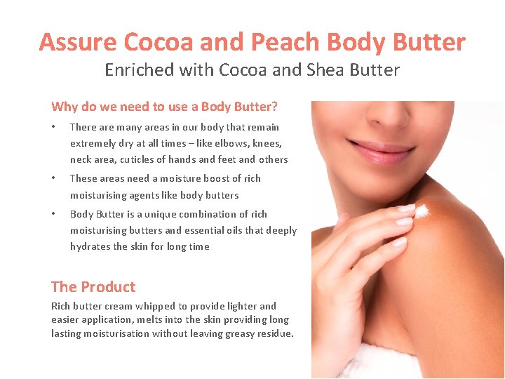 Assure Cocoa and Peach Body Butter Enriched with Cocoa and Shea Butter Why do