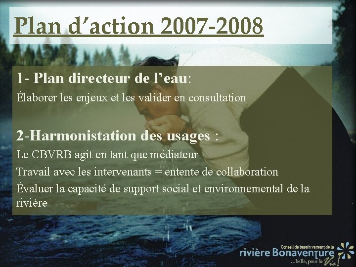 Plan d’action 2007 -2008 1 - Plan directeur de l’eau: Élaborer les enjeux et