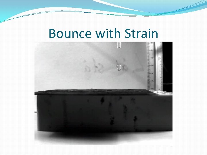 Bounce with Strain 