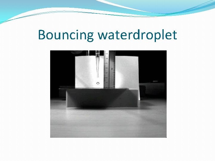 Bouncing waterdroplet 