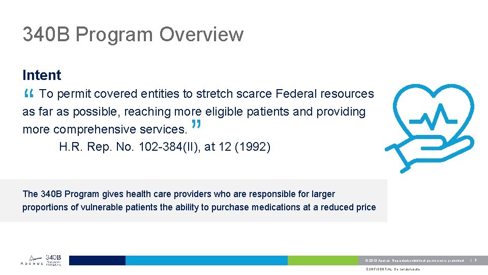 340 B Program Overview Intent “ To permit covered entities to stretch scarce Federal