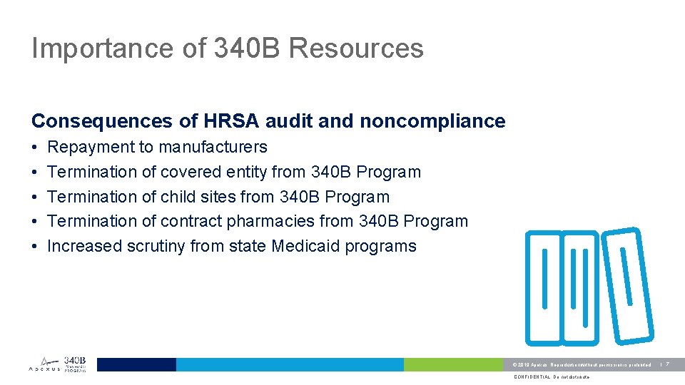 Importance of 340 B Resources Consequences of HRSA audit and noncompliance • • •