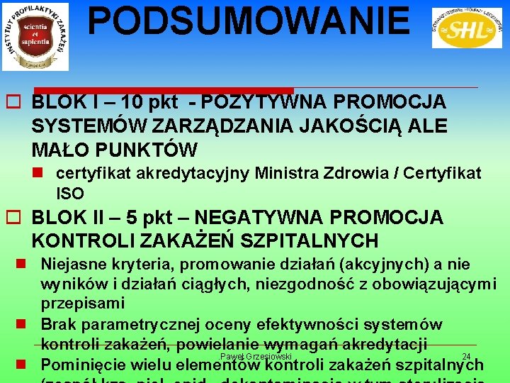 PODSUMOWANIE o BLOK I – 10 pkt - POZYTYWNA PROMOCJA SYSTEMÓW ZARZĄDZANIA JAKOŚCIĄ ALE