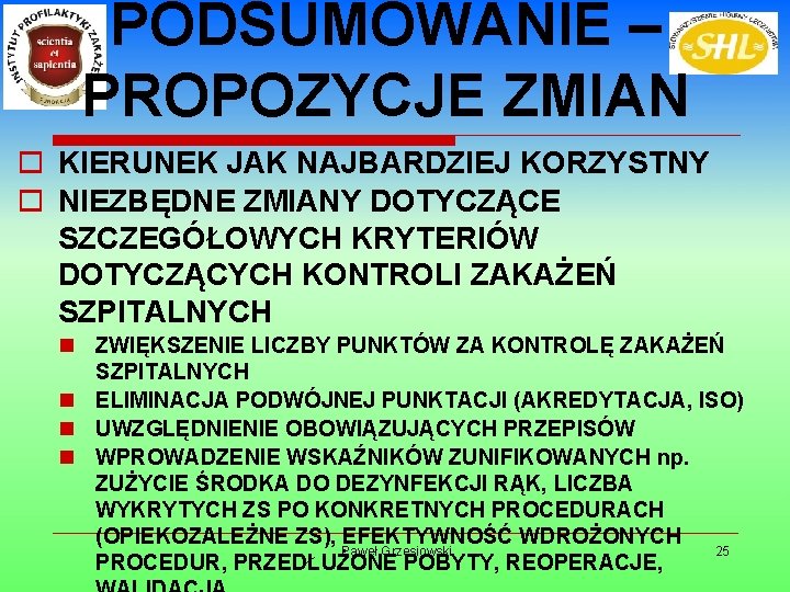 PODSUMOWANIE – PROPOZYCJE ZMIAN o KIERUNEK JAK NAJBARDZIEJ KORZYSTNY o NIEZBĘDNE ZMIANY DOTYCZĄCE SZCZEGÓŁOWYCH