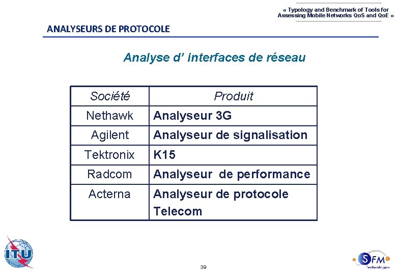  « Typology and Benchmark of Tools for Assessing Mobile Networks Qo. S and