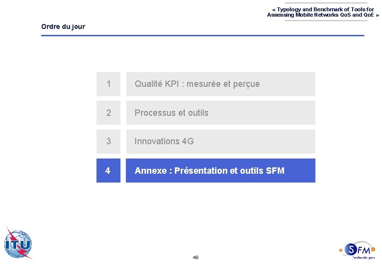  « Typology and Benchmark of Tools for Assessing Mobile Networks Qo. S and