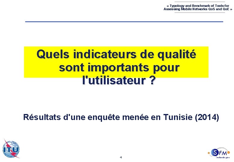  « Typology and Benchmark of Tools for Assessing Mobile Networks Qo. S and